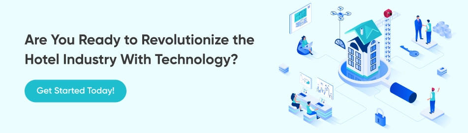 Are You Ready to Revolutionize the Hotel Industry With Technology