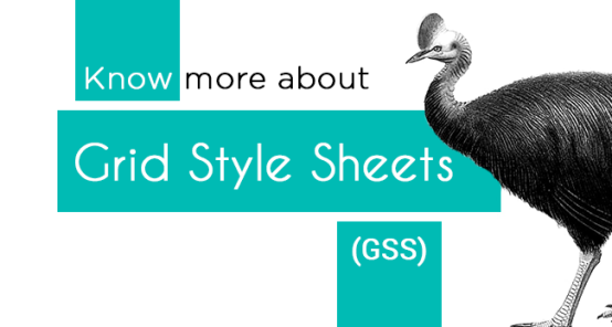 Know more about Grid Style Sheet (GSS)
