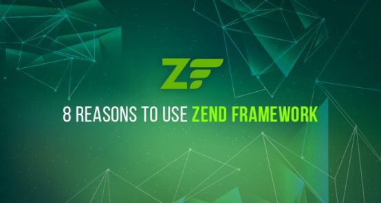 8 Reasons to use Zend Framework