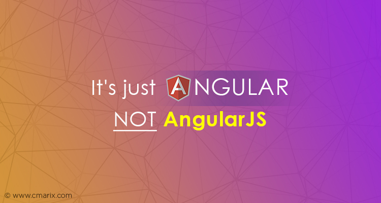 It’s just Angular NOT AngularJS