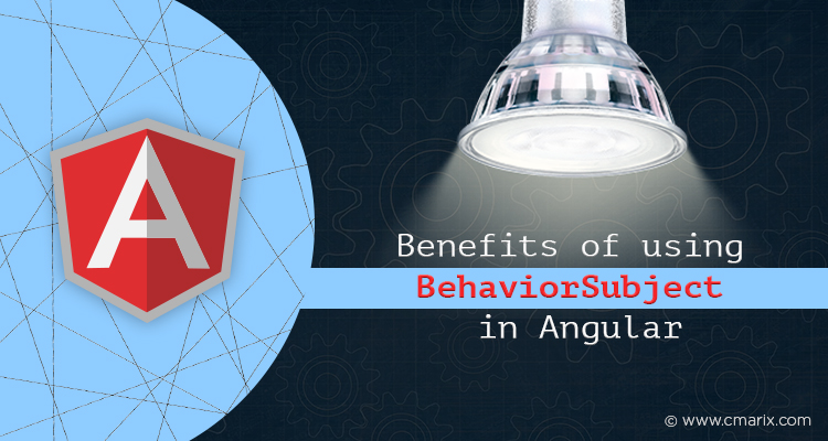 Benefits of using BehaviorSubject in Angular