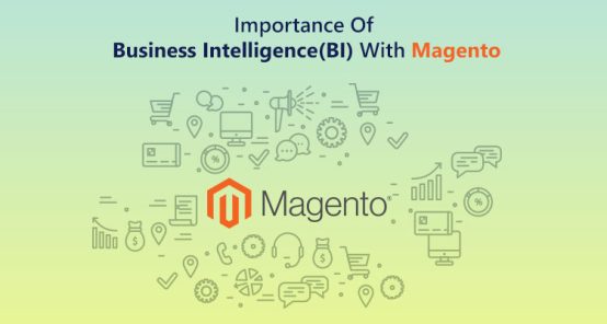 Importance of Business Intelligence with Magento