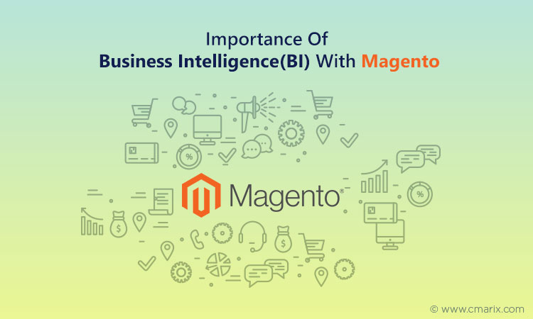 Importance of Business Intelligence with Magento