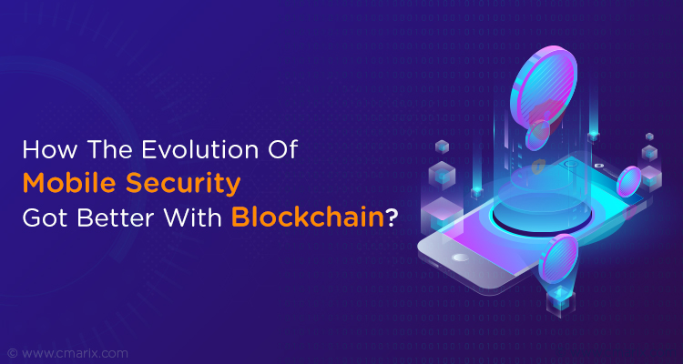 The Evolution Of Mobile Security With Blockchain