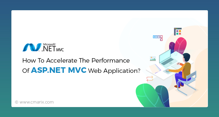 How To Accelerate The Performance Of ASP.NET MVC Web Application?