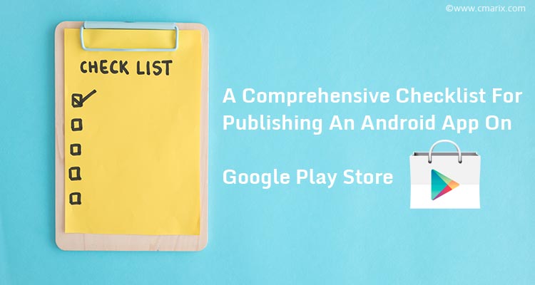 Checklist For Publishing An Android App On Google Play Store