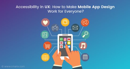 Accessibility in UX: How to Make Mobile App Design Work for Everyone?