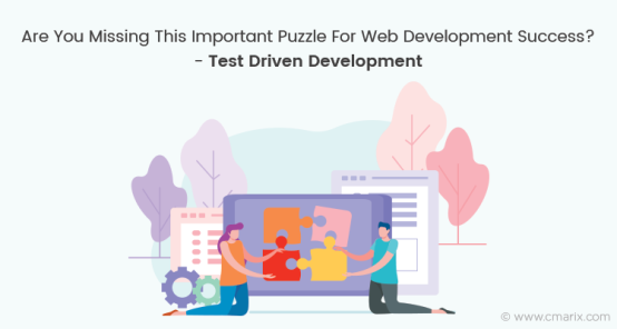 Are You Missing This Important Puzzle For Web Development Success? - Test Driven Development