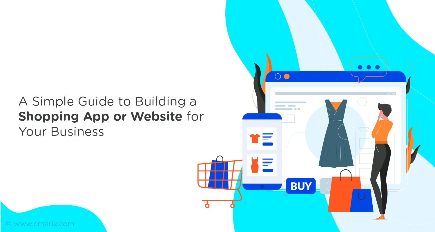 A Simple Guide to Building a Shopping App or Website for Your Business