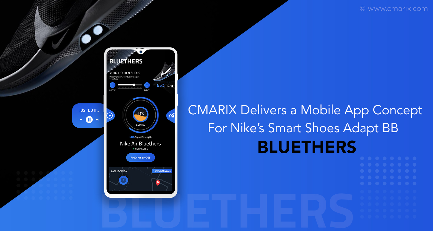 CMARIX Delivers a Mobile App Concept For Nike’s Self-Lacing Shoes Adapt BB – Bluethers