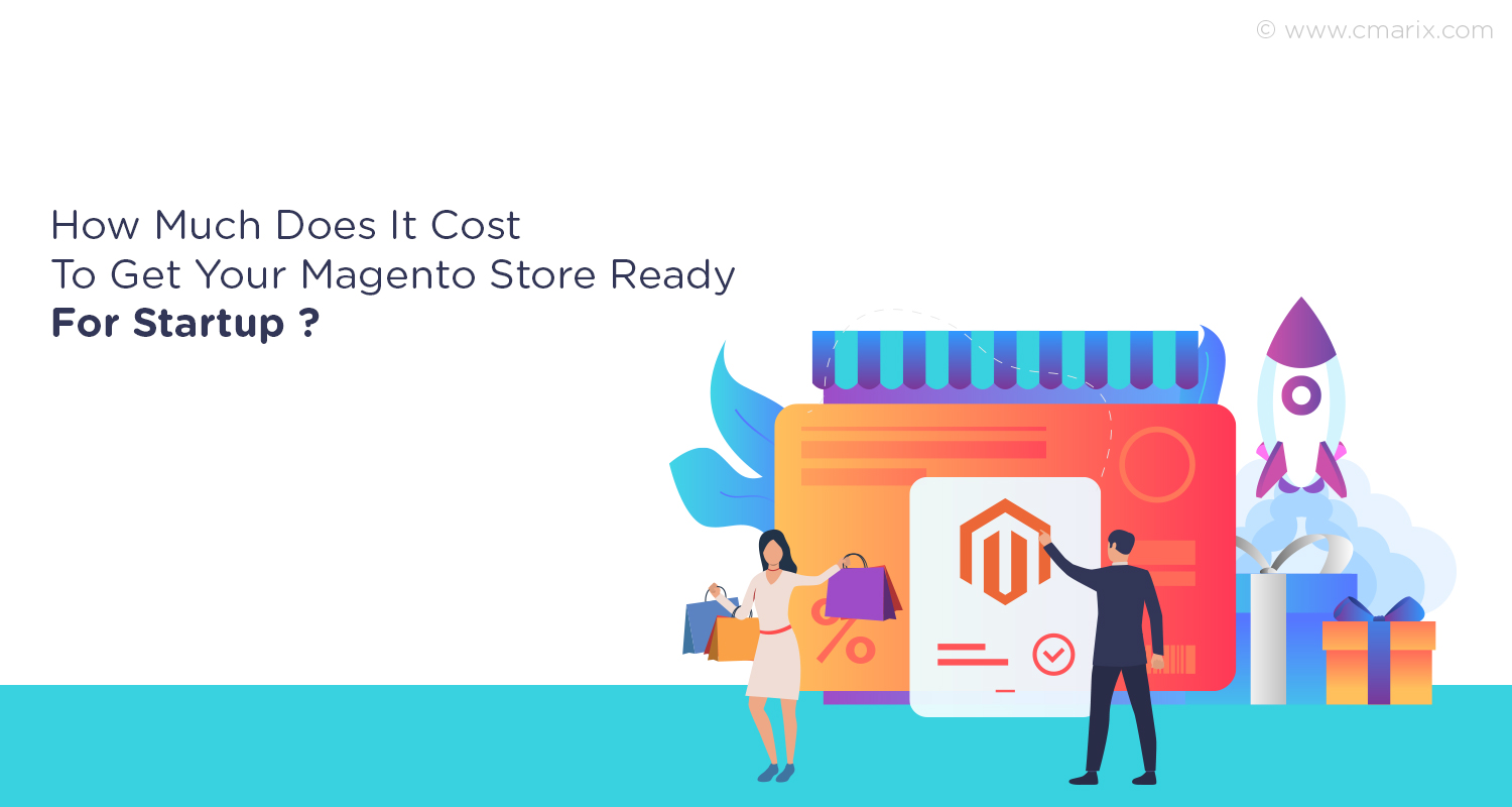 How Much Does It Cost To Get Your Magento Store Ready For Startup