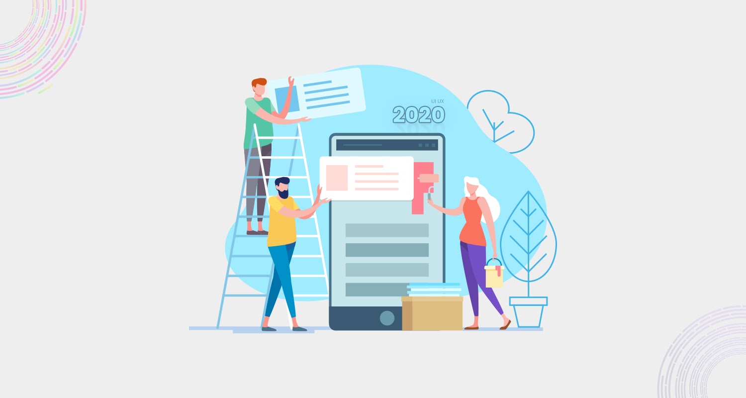 UI/UX Design Trends 2020: Top 7 Trends to Watch Out