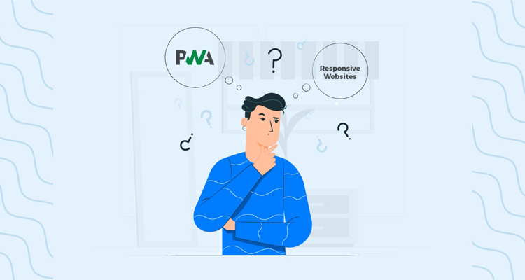 Why are PWAs Actually Better than Responsive Websites