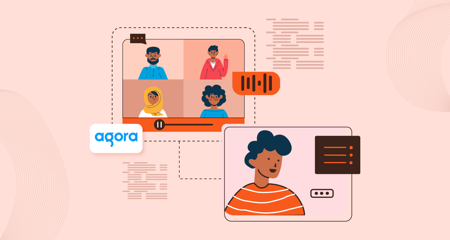 Agora Video Streaming API Integration: Possibilities for Real-time Engagement