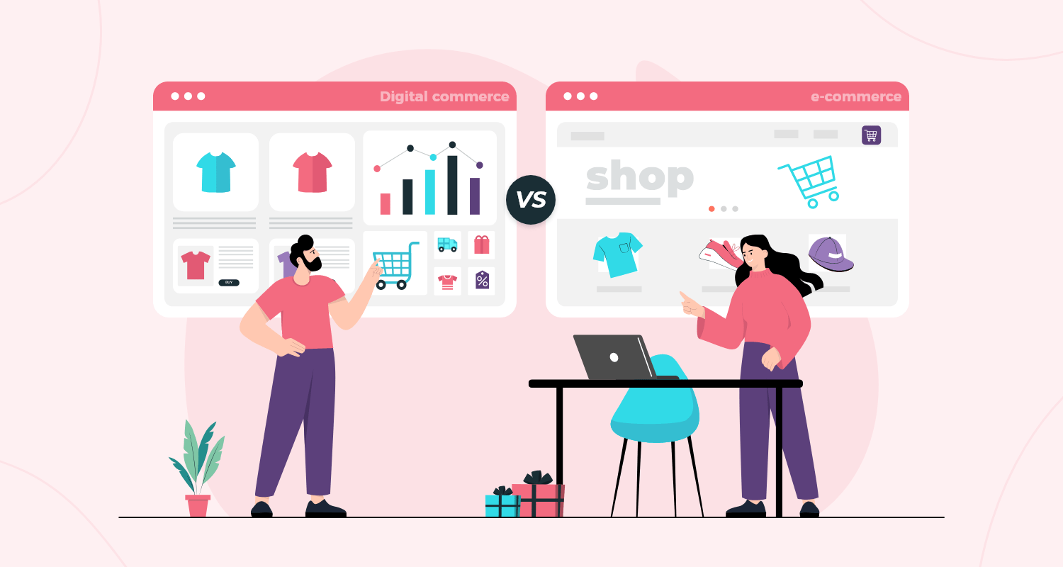 Digital Commerce Versus E-commerce: What’s the Difference?