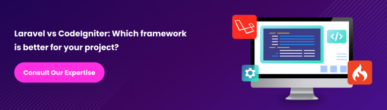 Laravel Vs Codeigniter How To Choose Php Framework In 2023 6630