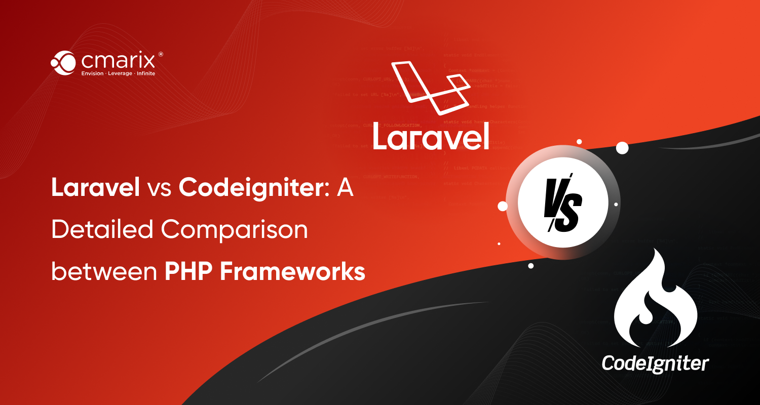 Laravel Vs Codeigniter How To Choose Php Framework In 2023 2987