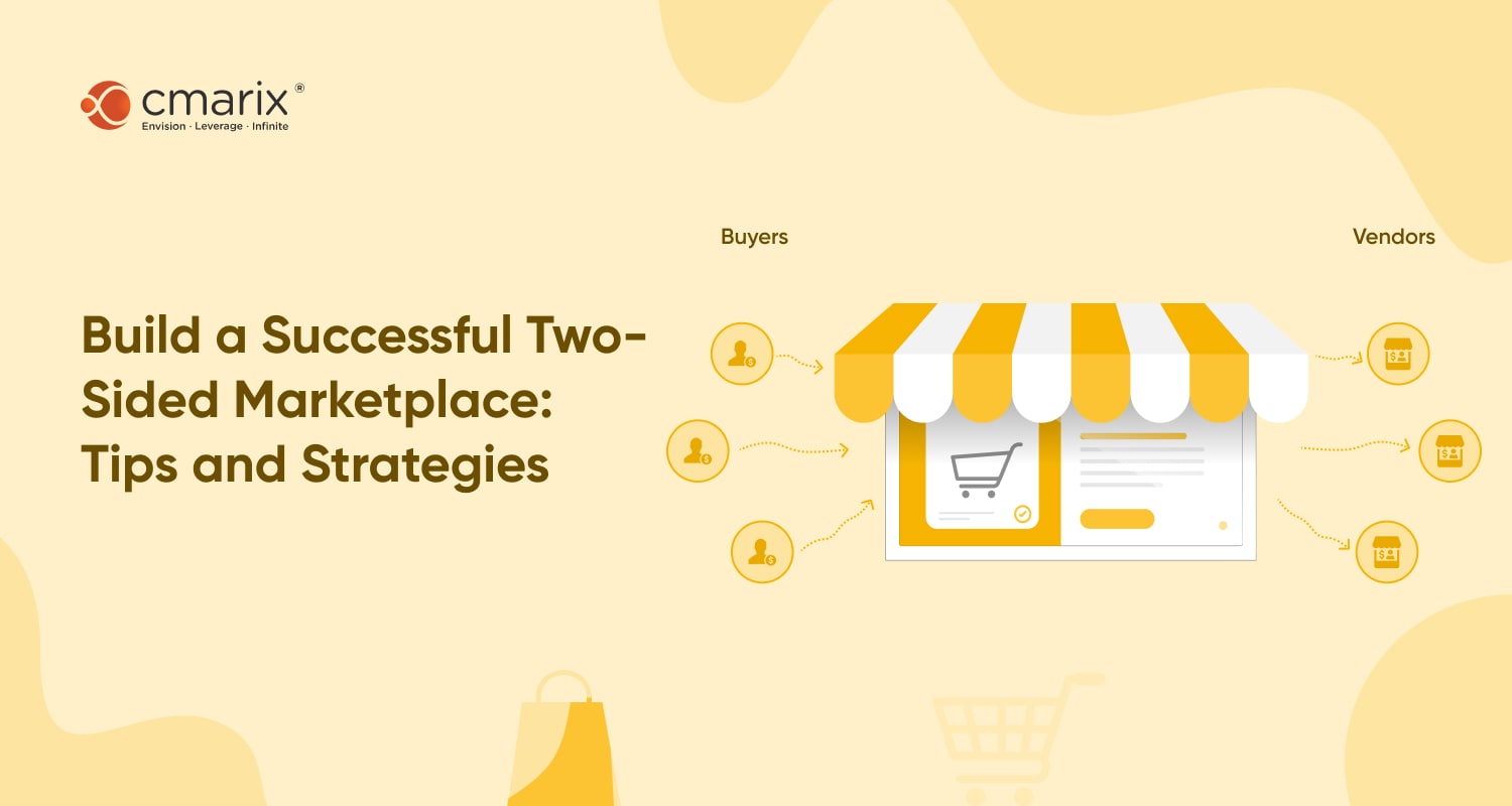 Build A Successful Two-Sided Marketplace: Tips And Strategies