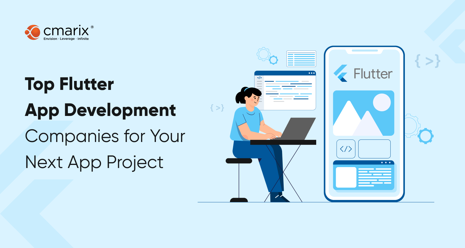 Top Flutter App Development Companies for Your Next App Project