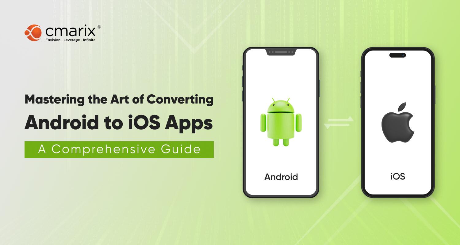 Convert Android to iOS App or Vice Versa: A Comprehensive Guide