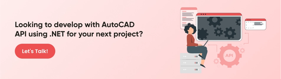 Looking to develop with AutoCAD API using .NET for your next project