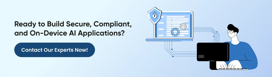 build secure compliant and on device AI applications