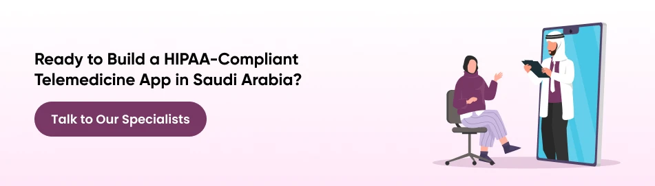 hipaa compliant telemedicine app in saudi arabia