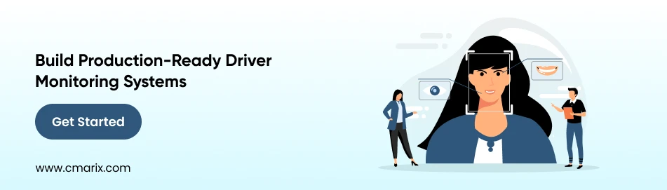 Build Production-Ready Driver Monitoring Systems