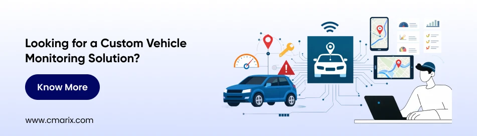 Looking for a Custom Vehicle Monitoring Solution