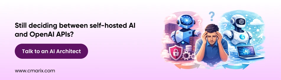 Still deciding between self-hosted AI
and OpenAI APIs